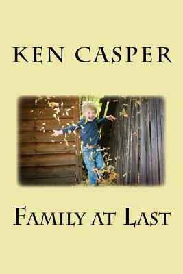 Family at Last by Ken Casper