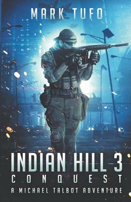 Indian Hill 3 Conquest by Mark Tufo