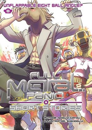 Full Metal Panic! Short Stories Volume 8: Unflappable Eight Ball Angle? by Shouji Gatou