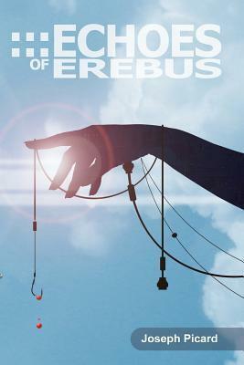 Echoes of Erebus by Joseph Picard