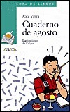 Cuaderno De Agosto (Sopa De Libros/Book Soup) by Alice Vieira