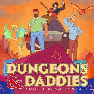 Dungeons & Daddies: Campaign 1 by Anthony Burch, Matt Arnold, Freddie Wong, Will Campos, Beth May