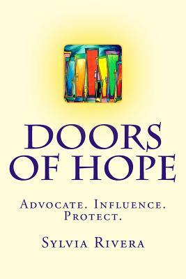 Doors of Hope: Advocate. Influence. Protect. by Sylvia Rivera