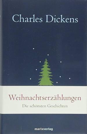 Weihnachtserzählungen by Charles Dickens