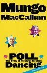 Poll Dancing: The Story of the 2007 Election by Mungo MacCallum