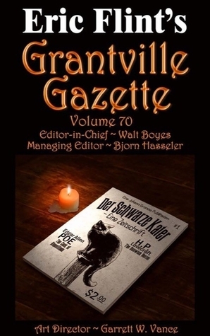 Eric Flint's Grantville Gazette Volume 70 by Walt Boyes, David Carrico, Bjorn Hasseler