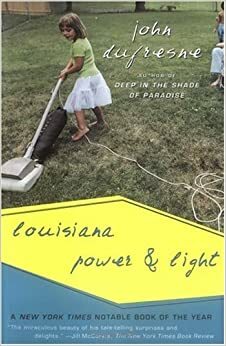 Louisiana Power & Light by John Dufresne
