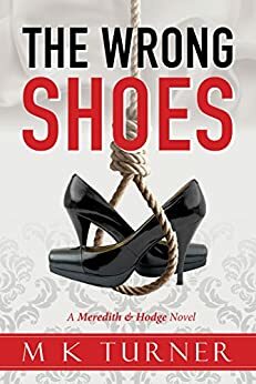 The Wrong Shoes by M.K. Turner