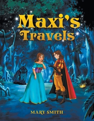 Maxi's Travels by Mary Smith