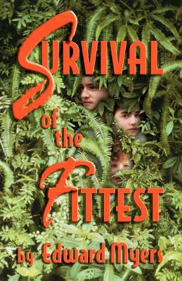 Survival of the Fittest by Edward Myers