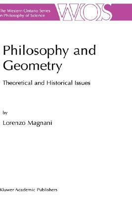 Philosophy and Geometry: Theoretical and Historical Issues by Lorenzo Magnani