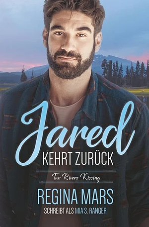 Jared kehrt zurück: Eine MM Friends to Lovers-Kleinstadtromanze by Regina Mars