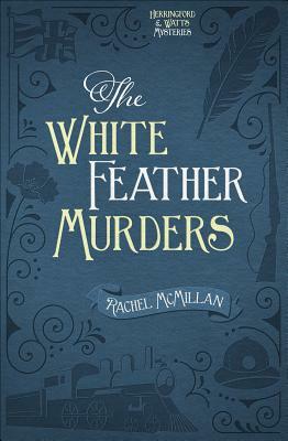 The White Feather Murders, Volume 3 by Rachel McMillan