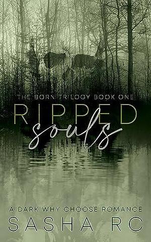 Ripped Souls by Sasha R.C., Sasha R.C.