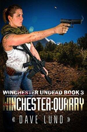 Winchester: Quarry by Dave Lund