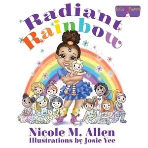 Radiant Rainbow by Nicole M. Allen