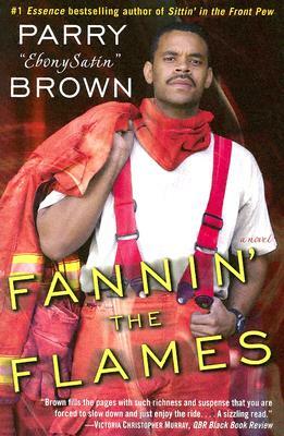 Fannin' the Flames by Parry Brown