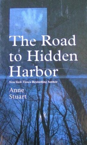 The Road to Hidden Harbor by Anne Stuart