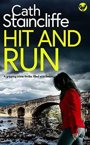 HIT AND RUN a gripping crime thriller filled with twists (Detective Janine Lewis Mysteries Book 2) by Cath Staincliffe
