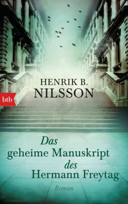 Das geheime Manuskript des Hermann Freytag: Roman by Henrik B. Nilsson