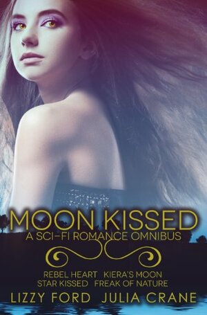 Moon Kissed (Sci-Fi Romance Omnibus) by Lizzy Ford, Julia Crane