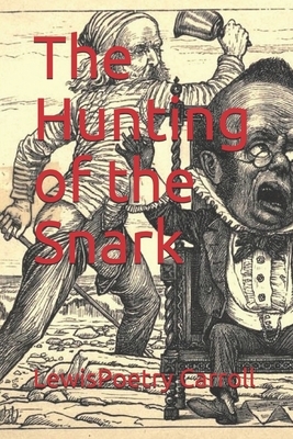 The Hunting of the Snark by Lewis Carroll