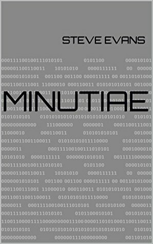 Minutiae by Steve Evans
