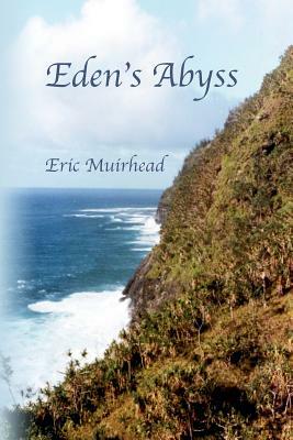 Eden's Abyss by Eric Muirhead
