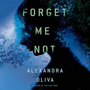 Forget Me Not by Alexandra Oliva