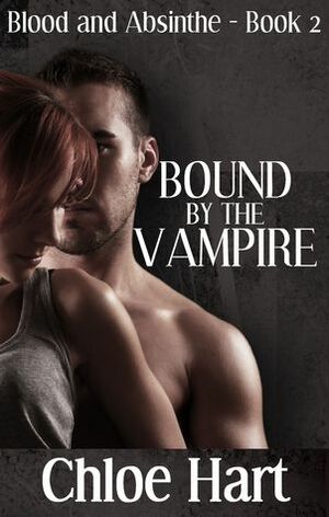 Bound by the Vampire by Chloe Hart