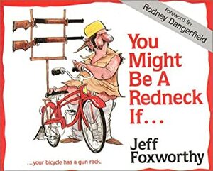 You Might Be a Redneck If.... by Jeff Foxworthy, David Boyd