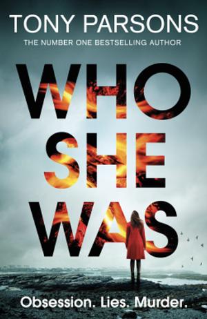 Who She Was by Tony Parsons