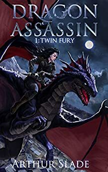 Dragon Assassin 1: Twin Fury by Arthur Slade