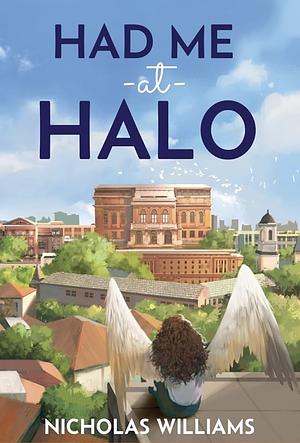 Had Me at Halo by Nicholas Williams