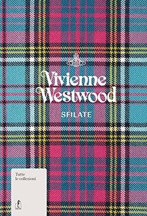 Vivienne Westwood. Sfilate by Alexander Fury