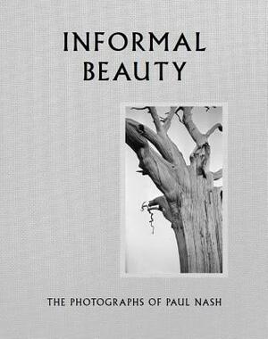 Informal Beauty: The Photographs of Paul Nash by Simon Grant