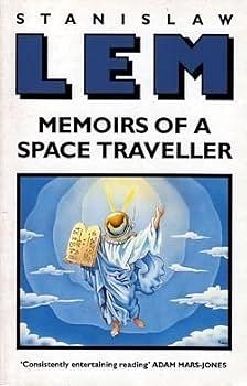 Memoirs Of A Space Traveller by Stanisław Lem