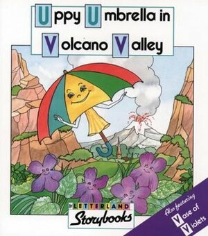 Uppy Umbrella In Volcano Valley (Letterland Storybooks) by Stephanie Laslett, Lyn Wendon