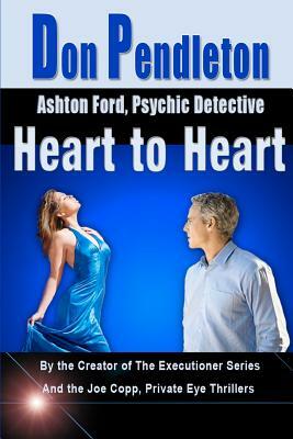 Heart To Heart: Ashton Ford, Psychic Detective: Ashton Ford Series by Don Pendleton