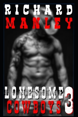 Lonesome Cowboys: Book 3 by Richard Manley