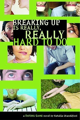 Dating Game #2: Breaking Up Is Really, Really Hard to Do by Natalie Standiford