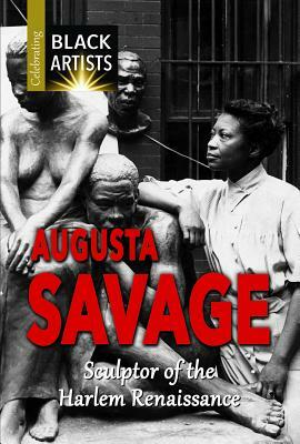 Augusta Savage: Sculptor of the Harlem Renaissance by Samuel Willard Crompton, Charlotte Etinde-Crompton