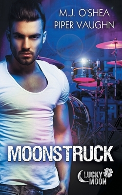 Moonstruck by M.J. O'Shea, Piper Vaughn