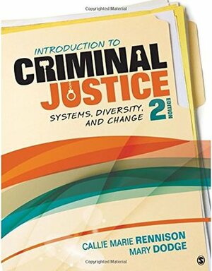 Introduction to Criminal Justice: Systems, Diversity, and Change by Callie Marie Rennison, Mary J. Dodge