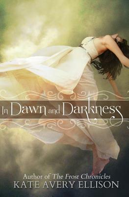 In Dawn and Darkness by Kate Avery Ellison