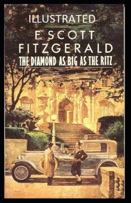 The Diamond as Big as the Ritz Illustrated by F. Scott Fitzgerald