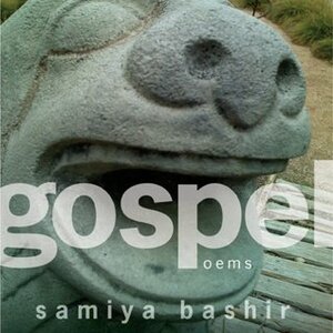 Gospel: Poems by Samiya Bashir