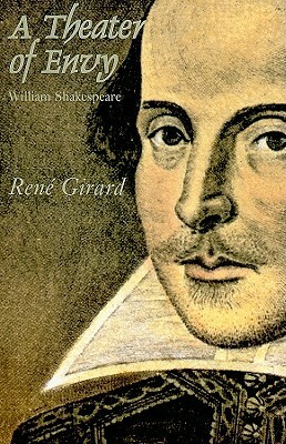Theater Of Envy: William Shakespeare by René Girard