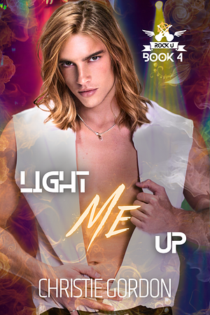 Light Me Up: A Grumpy/Sunshine MM Romance by Christie Gordon, Christie Gordon