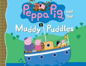 Peppa Pig and the Muddy Puddles by Neville Astley, Candlewick Press